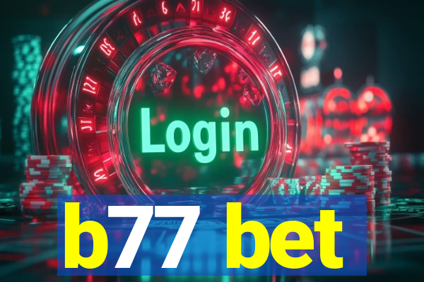 b77 bet